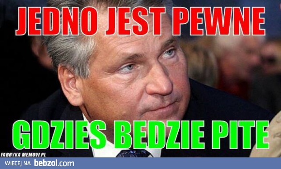 Jedno jest pewne