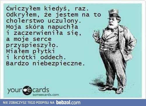 Ćwiczyłem kiedyś... raz