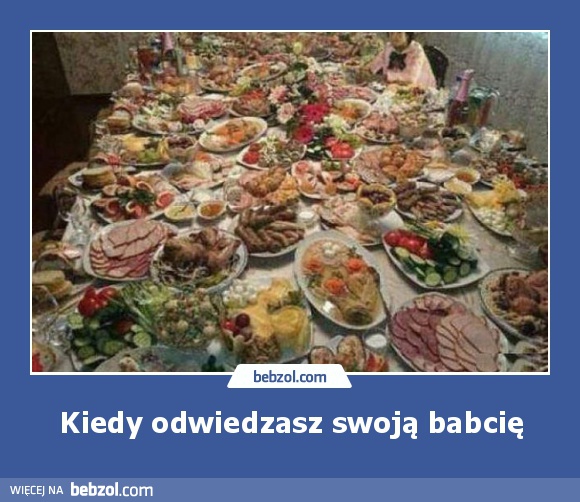 Kiedy odwiedzasz swoją babcię