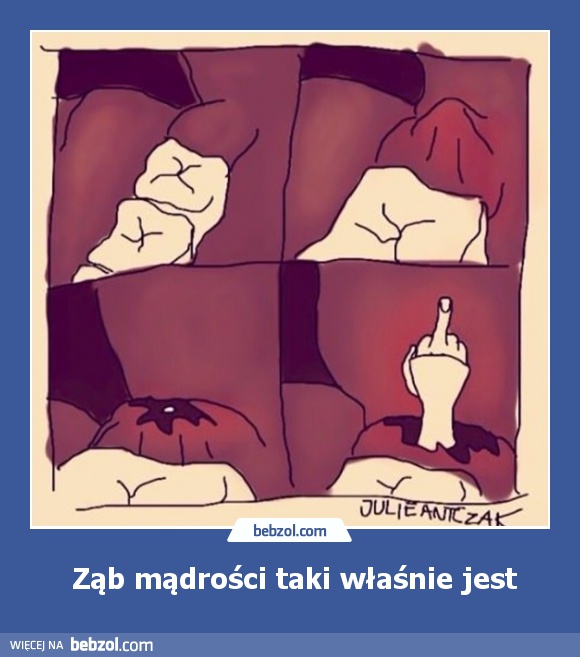 Ząb mądrości taki właśnie jest