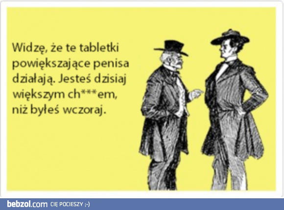 Tabletki zadziałały