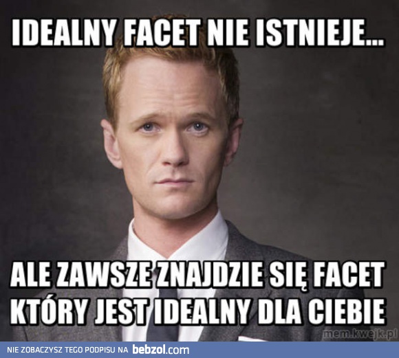 Idealny nie istnieje, ale