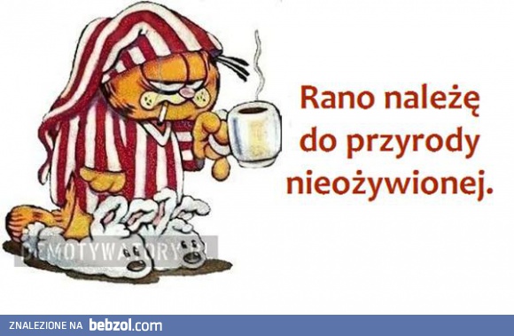 Rano należę...