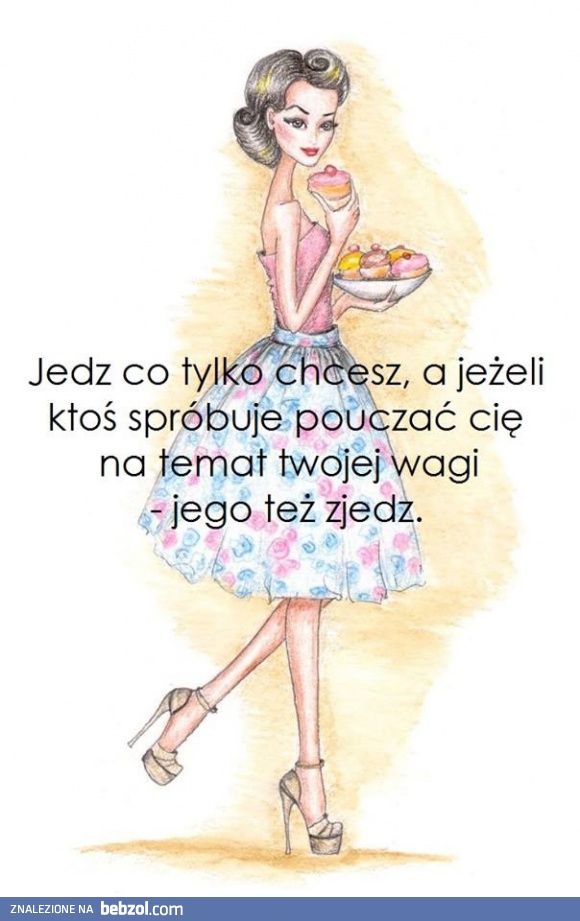 Jedz co chcesz, a jeśli...