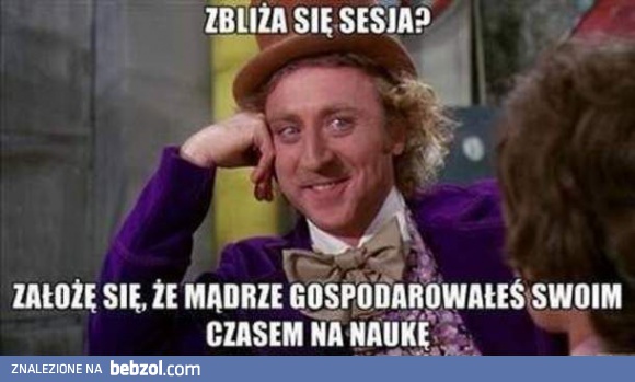 Zbliża się sesja?