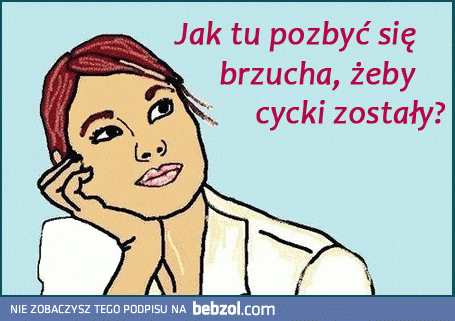 Odwieczny problem każdej kobiety