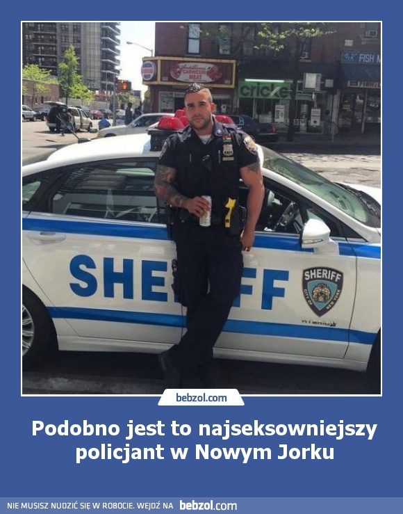 Podobno jest to najseksowniejszy policjant w Nowym Jorku