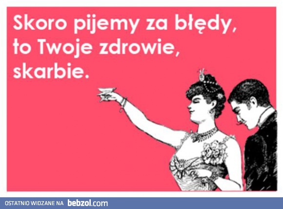 Wypijmy za błędy
