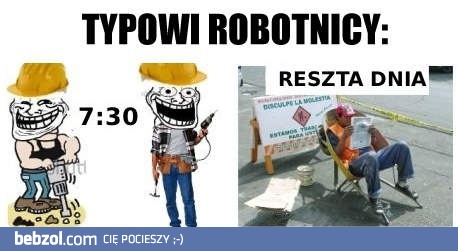 Typowi robotnicy