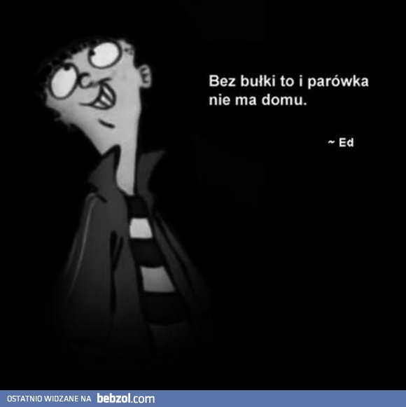 Głęboka myśl Eda