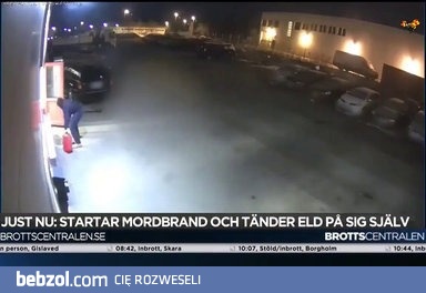 Podpalacz dostaje za swoje