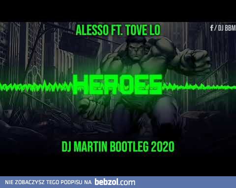 Alesso Ft. Tove Lo - Heroes(DJ MARTIN BOOTLEG 2020)