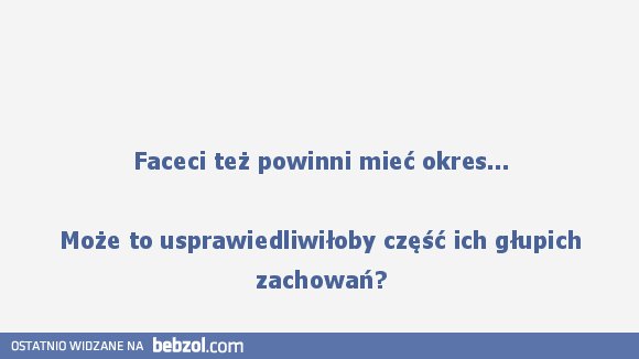 Facet też powinien mieć okres