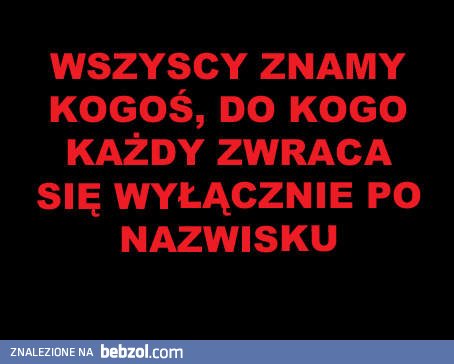 Znasz kogoś takiego?