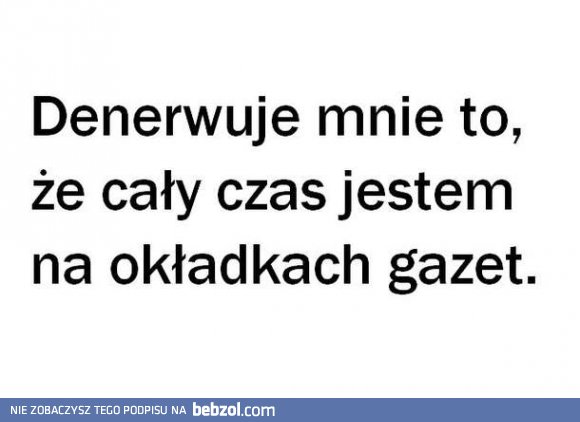 Ach ta popularność..