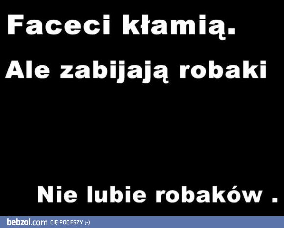 Faceci kłamią, ale...