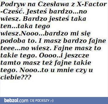 Podryw na Czesława z X-Factor