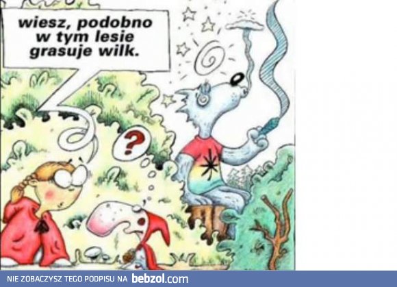 Nie wywołuj wilka z lasu