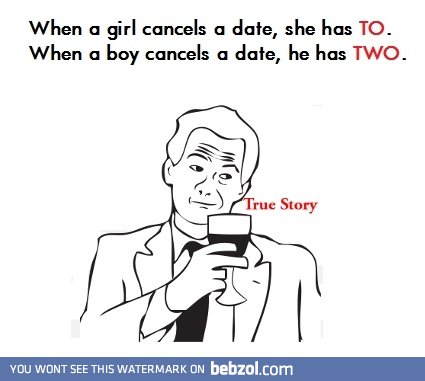 When he/she cancels a date