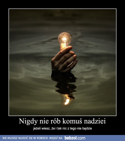 Nadzieja umiera ostatnia..