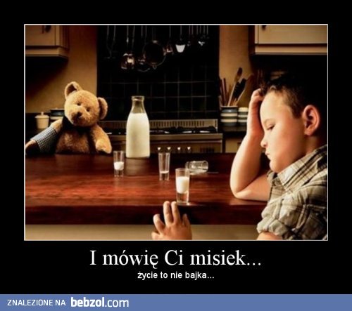 Życie to nie bajka..