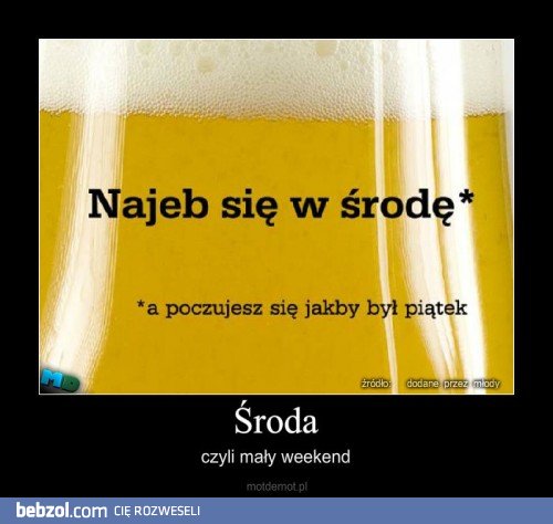 Środa - czyli mały weekend! :-)