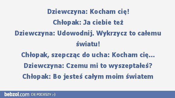 Jesteś moim światem!