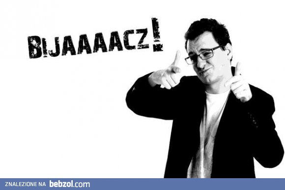 Bijacz!