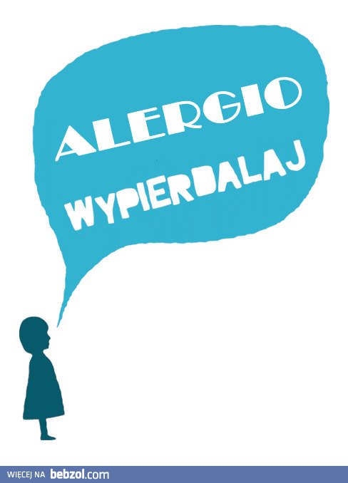 Alergii mówimy..