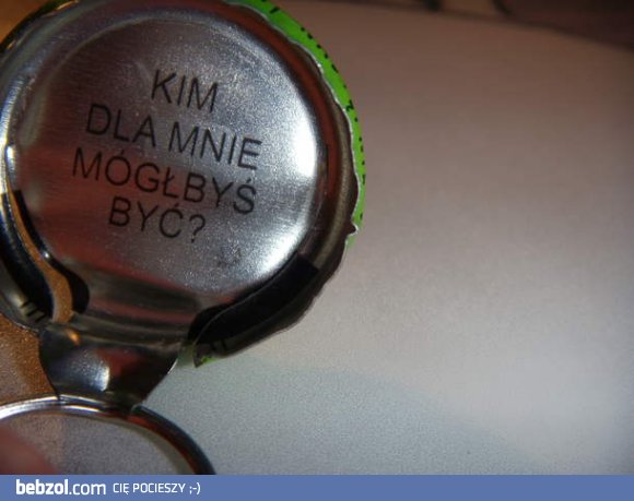 Kim mogłabyś dla mnie być?
