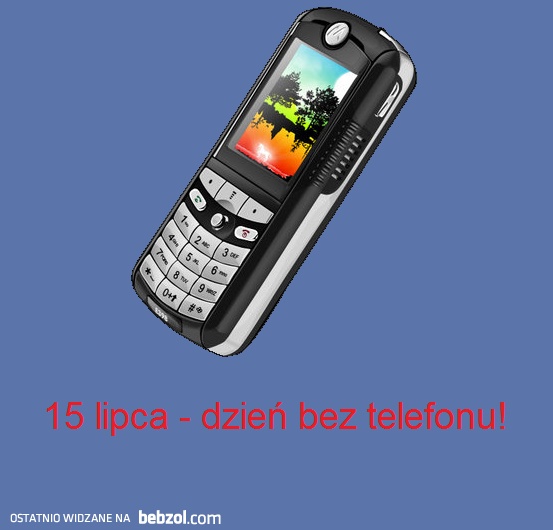15 lipca - dzień bez telefonu