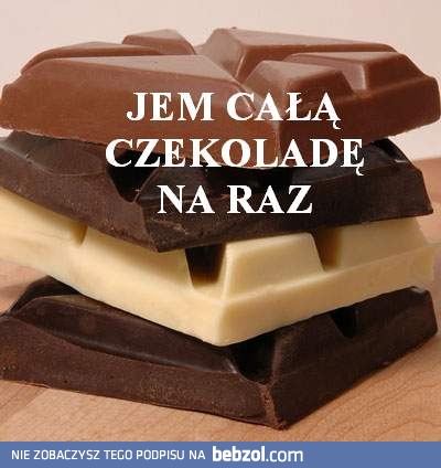 Czekolada mniam! 