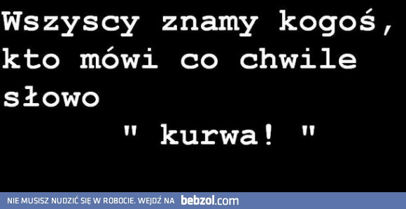 CHyba wszyscy znamy..