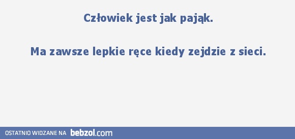 Człowiek jest jak pająk