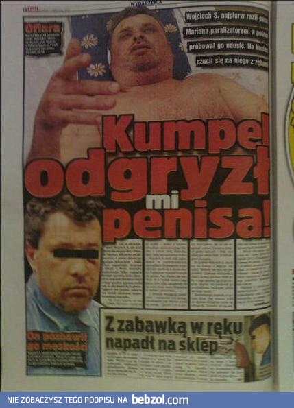 Kumpel odgryzł mu..