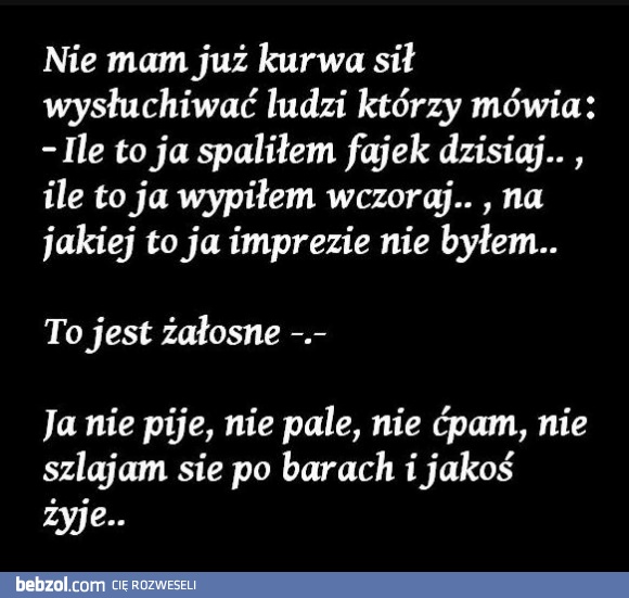 Nie mam już sił wysłuchiwać..