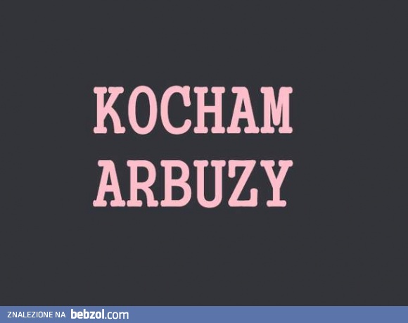 Arbuzy <3