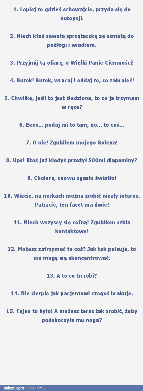 Czego nie chcielibyśmy usłyszeć podczas operacji