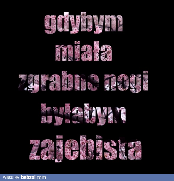 I tak jesteś zajebista