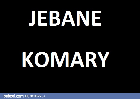 Nie cierpię komarów..