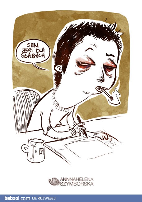 Sen jest dla słabeuszy