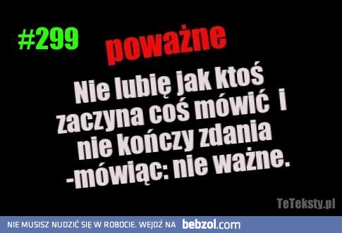 Każdy tego nie lubi..