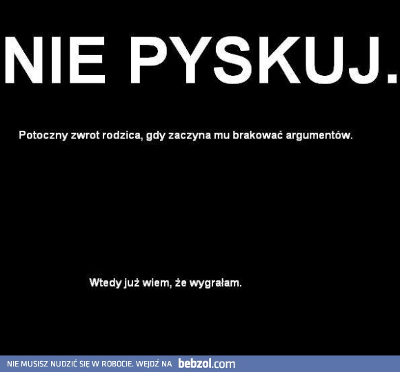 Nie pyskuj! 