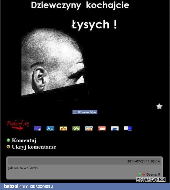 Dziewczyny kochajcie łysych, jak nie to...