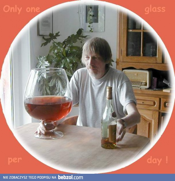 wypiję tylko jeden kieliszek