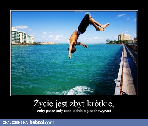 Życie jest zbyt krótkie