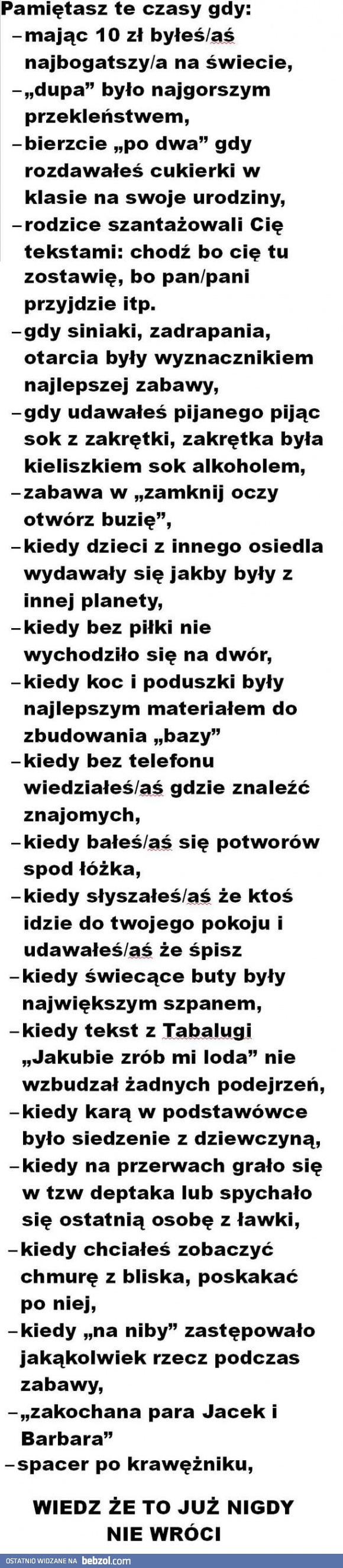 Dzieciństwo - najpiękniejszy okres w życiu..