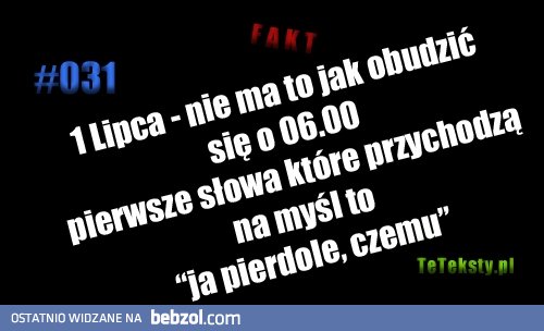 A jak trzeba wstać o 06.00 to budzimy sie o 08.00