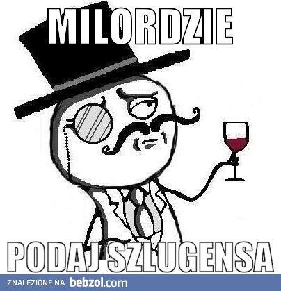 Milordzie...