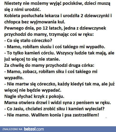 C Jasiu, chciałeś zrobić siku i kamień wyleciał? 